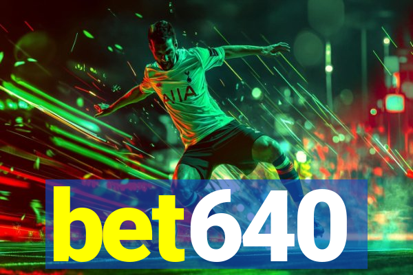 bet640