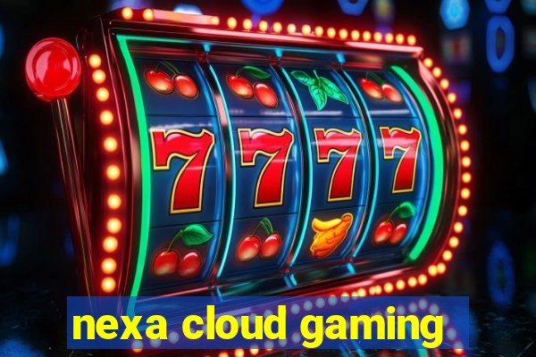 nexa cloud gaming