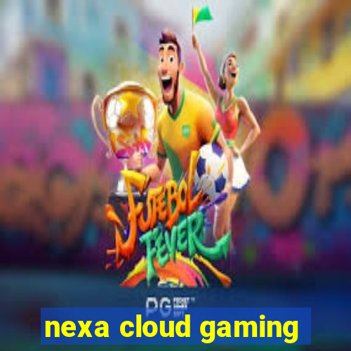 nexa cloud gaming