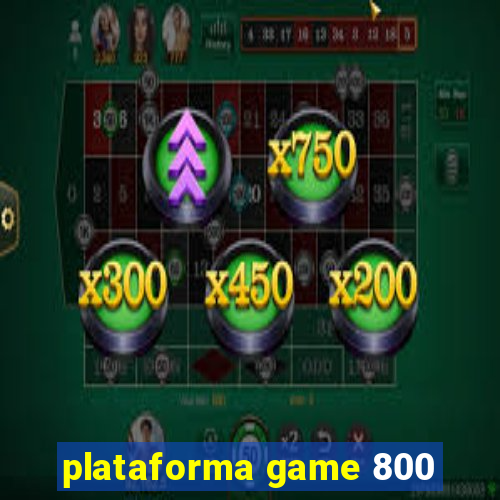 plataforma game 800