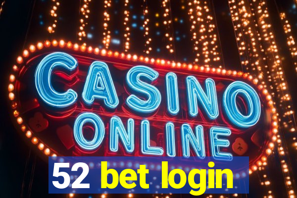 52 bet login