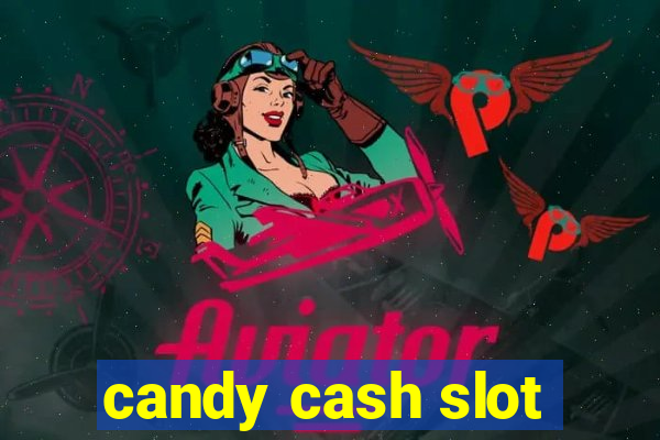 candy cash slot