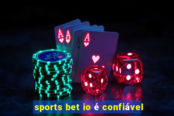 sports bet io é confiável