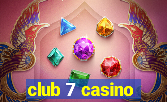 club 7 casino