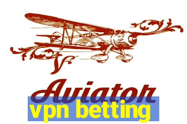 vpn betting