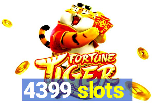 4399 slots