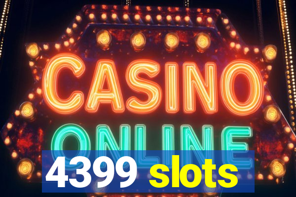 4399 slots