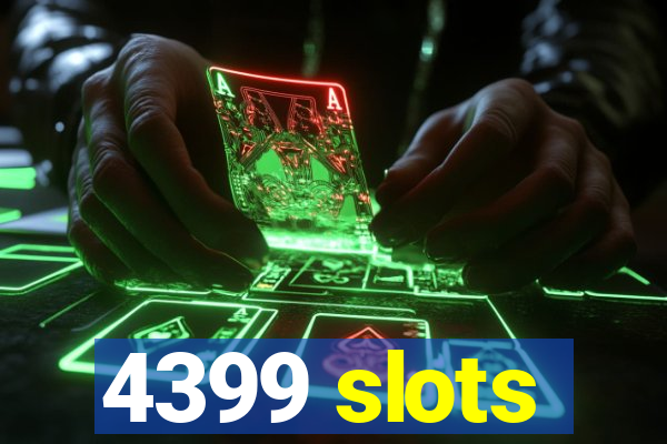 4399 slots