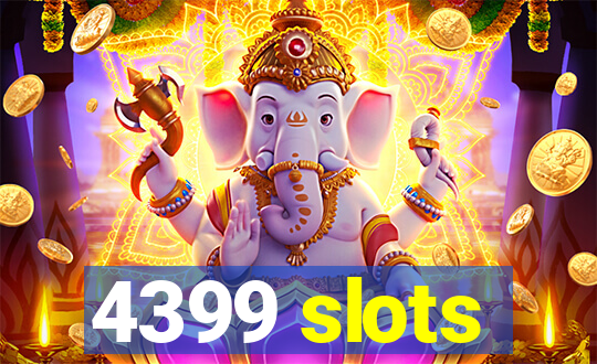 4399 slots