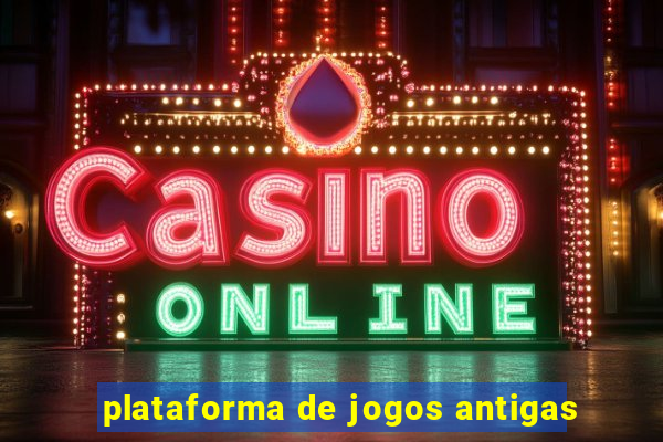 plataforma de jogos antigas