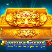 plataforma de jogos antigas