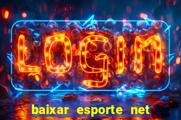 baixar esporte net vip bet