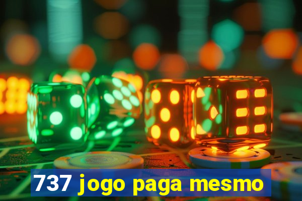 737 jogo paga mesmo