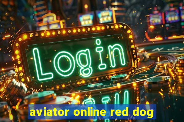 aviator online red dog