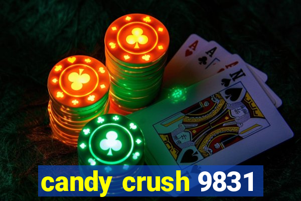 candy crush 9831