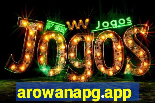 arowanapg.app