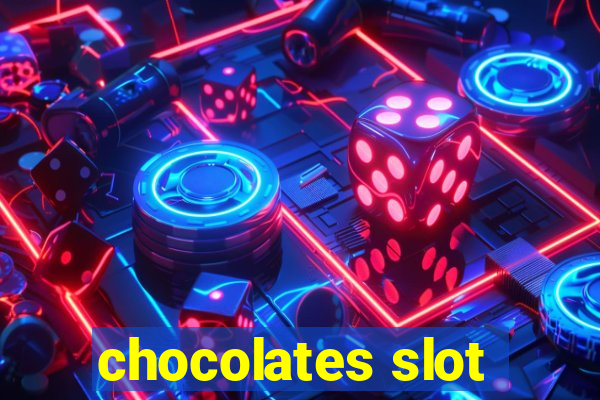 chocolates slot