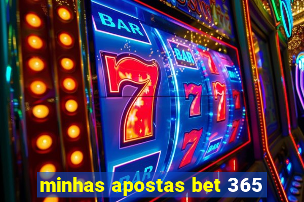 minhas apostas bet 365