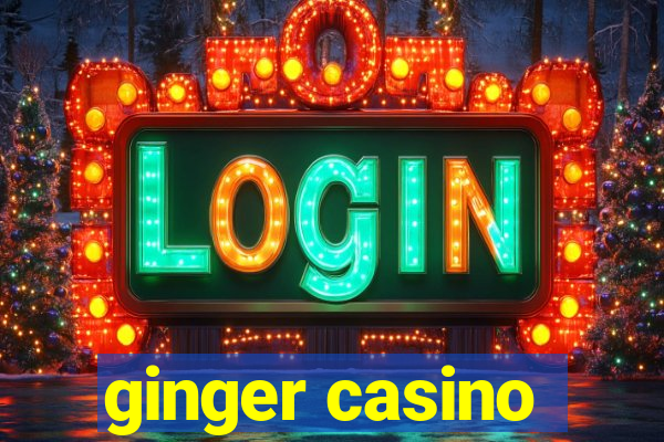 ginger casino