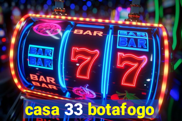 casa 33 botafogo