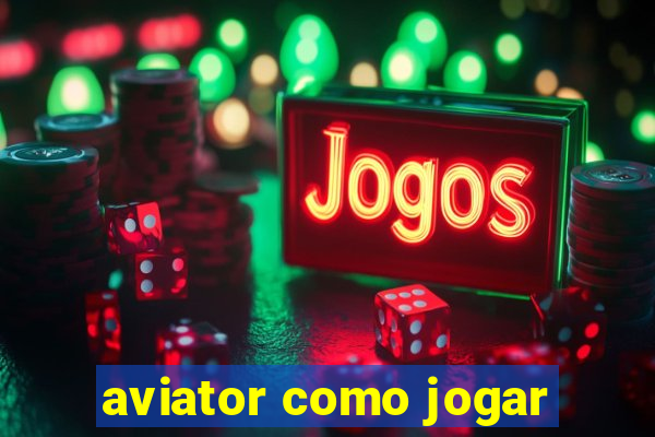 aviator como jogar