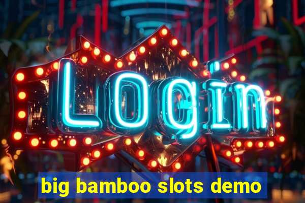 big bamboo slots demo