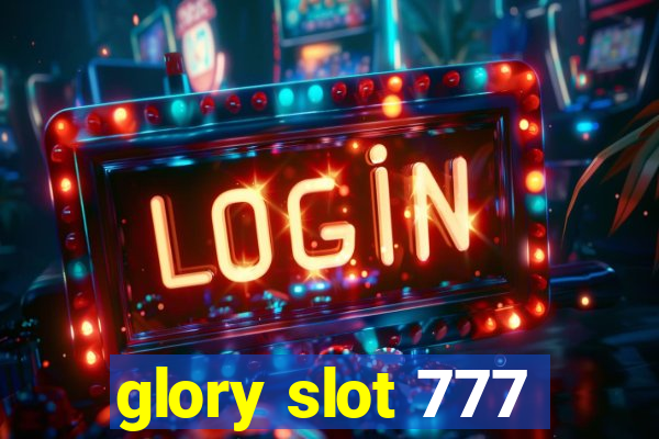 glory slot 777