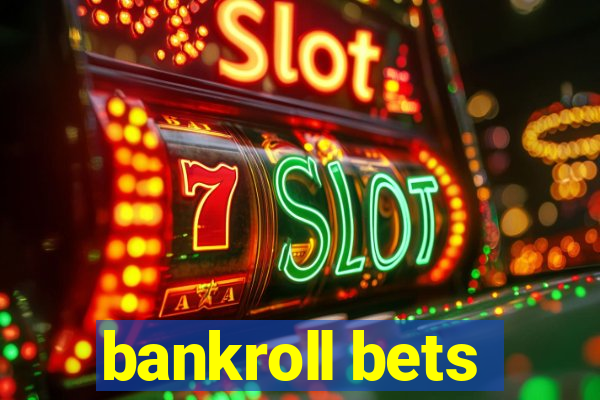 bankroll bets