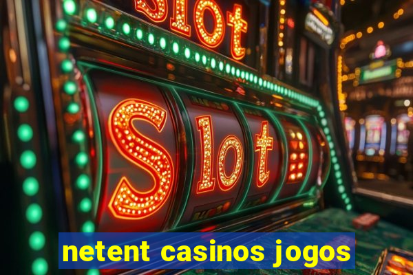 netent casinos jogos