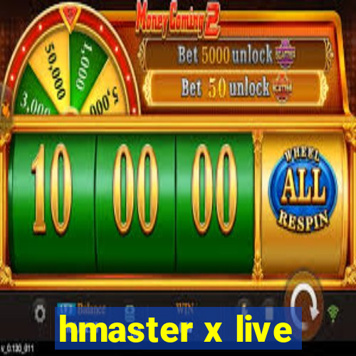 hmaster x live