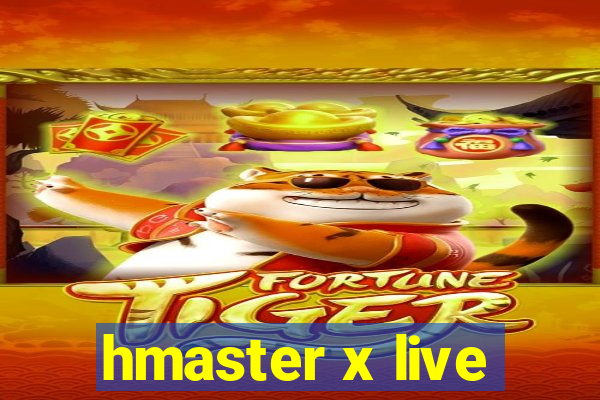 hmaster x live