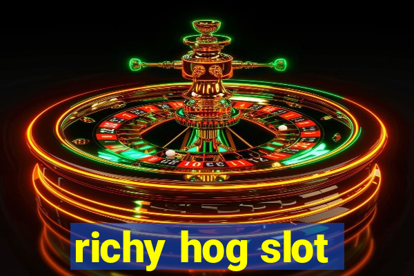 richy hog slot