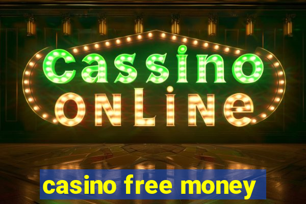 casino free money