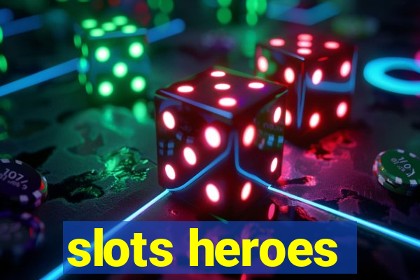 slots heroes