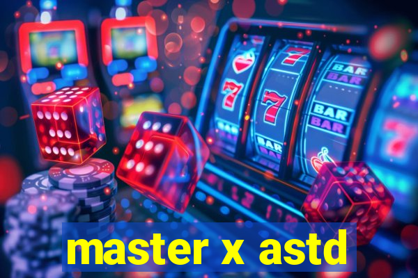 master x astd