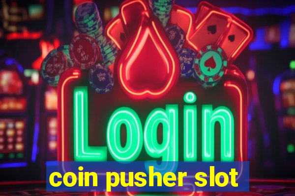 coin pusher slot