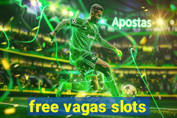 free vagas slots