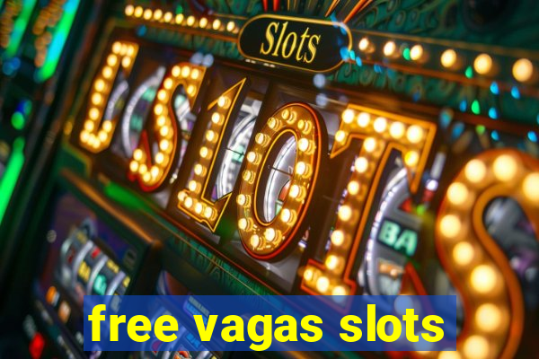 free vagas slots