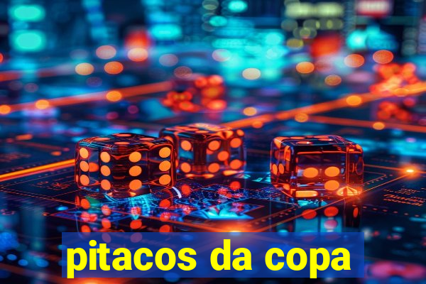 pitacos da copa