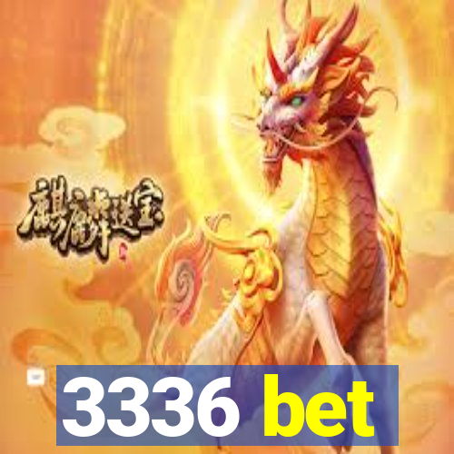 3336 bet