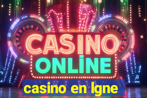 casino en lgne