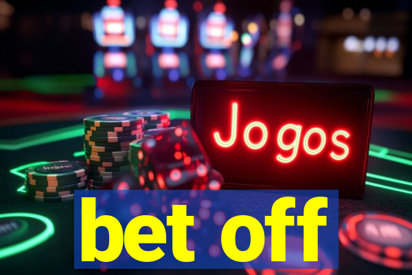 bet off