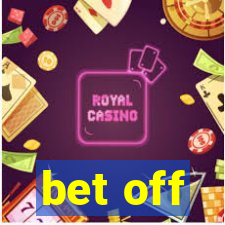 bet off