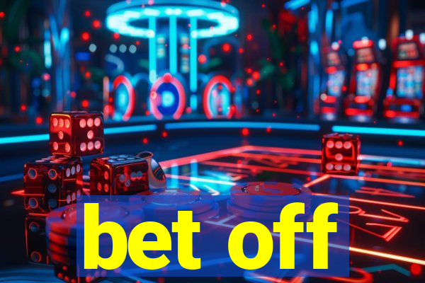 bet off