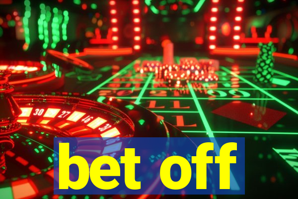 bet off