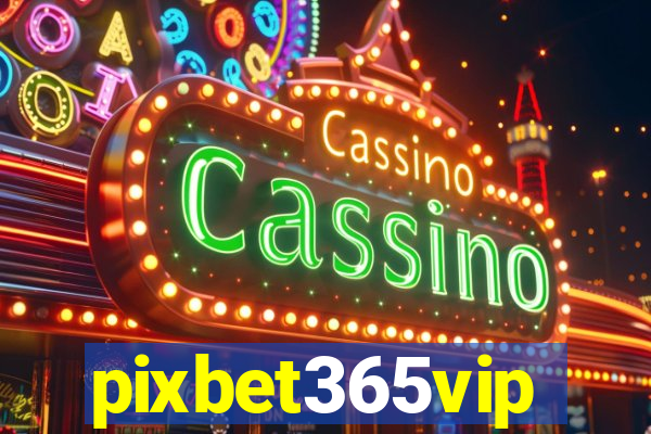 pixbet365vip