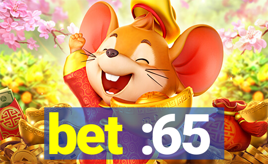 bet :65