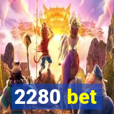 2280 bet