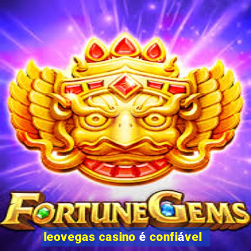 leovegas casino é confiável