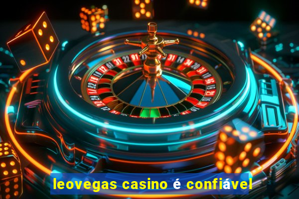 leovegas casino é confiável